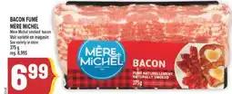 Marché Adonis BACON FUMÉ MÈRE MICHEL | MÈRE MICHEL SMOKED BACON offer