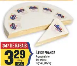 Marché Adonis ÎLE DE FRANCE FROMAGE BRIE | BRIE CHEESE offer