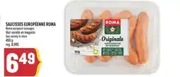 Marché Adonis SAUCISSES EUROPÉENNE ROMA | ROMA EUROPEAN SAUSAGES offer