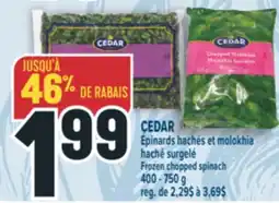 Marché Adonis CEDAR ÉPINARDS HACHÉS ET MOLOKHIA HACHÉ SURGELÉ | FROZEN CHOPPED SPINACH offer