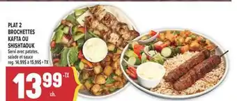 Marché Adonis PLAT 2 BROCHETTES KAFTA OU SHISHTAOUK offer