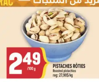 Marché Adonis PISTACHES RÔTIES | ROASTED PISTACHIOS offer