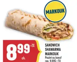 Marché Adonis SANDWICH SHAWARMA MARKOUK | Poulet ou boeuf offer