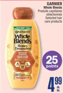 Jean Coutu GARNIER Whole Blends Selected hair care products offer