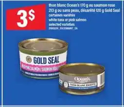 Maxi THON BLANC OCEAN'S 170 G OU SAUMON ROSE 213 G OU SANS PEAU, DÉSARÊTÉ 120 G GOLD SEAL offer