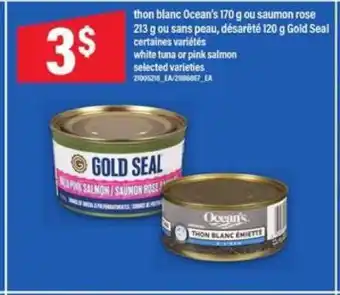 Maxi THON BLANC OCEAN'S 170 G OU SAUMON ROSE 213 G OU SANS PEAU, DÉSARÊTÉ 120 G GOLD SEAL offer