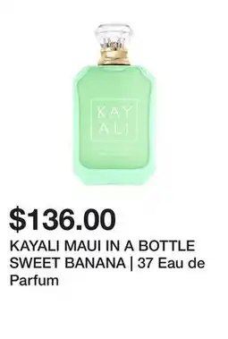 Sephora KAYALI MAUI IN A BOTTLE SWEET BANANA | 37 Eau de Parfum offer