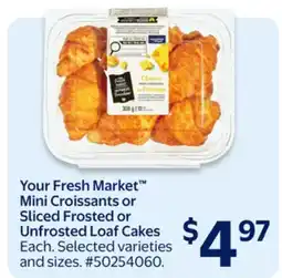 Walmart Your Fresh Market Mini Croissants or Sliced Frosted or Unfrosted Loaf Cakes offer