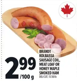 Metro BRANDT KOLBASSA SAUSAGE COIL, MEAT LOAF OR HONEY MAPLE SMOKED HAM offer