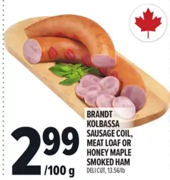 Metro BRANDT KOLBASSA SAUSAGE COIL, MEAT LOAF OR HONEY MAPLE SMOKED HAM offer