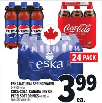 Metro ESKA NATURAL SPRING WATER 24 X 500 ML OR COCA-COLA, CANADA DRY OR PEPSI SOFT DRINKS 6 X 710 ML offer