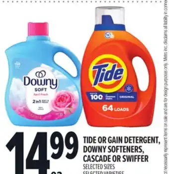 Metro TIDE OR GAIN DETERGENT, DOWNY SOFTENERS, CASCADE OR SWIFFER offer