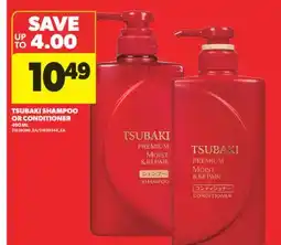 Real Canadian Superstore TSUBAKI SHAMPOO OR CONDITIONER, 490 ML offer