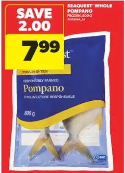 Real Canadian Superstore SEAQUEST WHOLE POMPANO, 800 G offer
