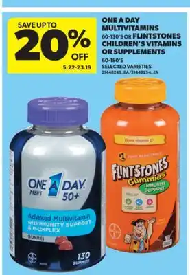 Real Canadian Superstore ONE A DAY MULTIVITAMINS 60-130' S OR FLINTSTONES CHILDREN'S VITAMINS OR SUPPLEMENTS 60-180' S offer