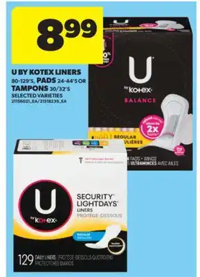 Real Canadian Superstore U BY KOTEX LINERS, 80-129'S, PADS, 24-44'S OR TAMPONS, 30/32'S offer