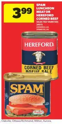 Real Canadian Superstore SPAM LUNCHEON MEAT OR HEREFORD CORNED BEEF, 340 G offer