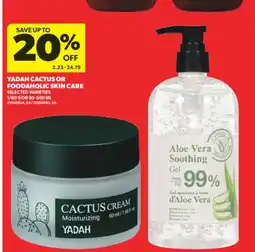 Real Canadian Superstore YADAH CACTUS OR FOODAHOLIC SKIN CARE, 1/60' S OR 50-500 ML offer