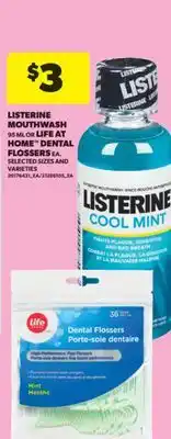 Real Canadian Superstore LISTERINE MOUTHWASH, 95 ML OR LIFE AT HOME DENTAL FLOSSERS EA offer