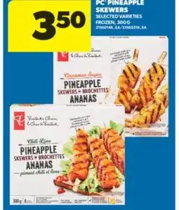Real Canadian Superstore PC PINEAPPLE SKEWERS, 300 G offer