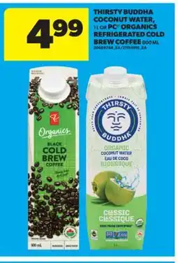Real Canadian Superstore THIRSTY BUDDHA COCONUT WATER, 1 L OR PC ORGANICS REFRIGERATED COLD BREW COFFEE, 900 ML offer