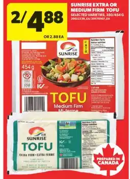 Real Canadian Superstore SUNRISE EXTRA OR MEDIUM FIRM TOFU, 350/454 G offer
