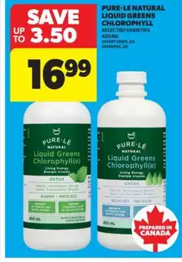 Real Canadian Superstore PURE-LE NATURAL LIQUID GREENS CHLOROPHYLL, 450 ML offer