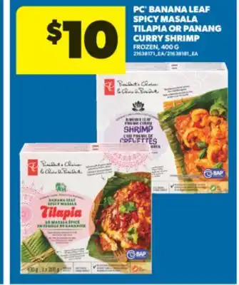 Real Canadian Superstore PC BANANA LEAF SPICY MASALA TILAPIA OR PANANG CURRY SHRIMP, 400 G offer