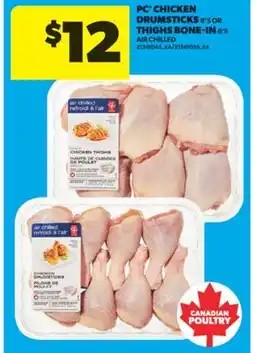 Real Canadian Superstore PC CHICKEN DRUMSTICKS 8' S OR THIGHS BONE-IN 6' S offer
