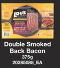 Real Canadian Superstore LOU'S KITCHEN DOUBLE SMOKED BACK BACON,375G offer