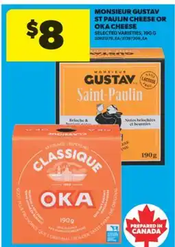 Real Canadian Superstore MONSIEUR GUSTAV ST PAULIN CHEESE OR OKA CHEESE, 190 G offer