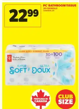 Real Canadian Superstore PC BATHROOM TISSUE,30 = 100 ROLLS offer