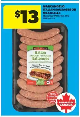 Real Canadian Superstore MARCANGELO ITALIAN SAUSAGES OR MEATBALLS offer