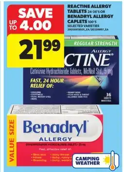 Real Canadian Superstore REACTINE ALLERGY TABLETS 24-36' S OR BENADRYL ALLERGY CAPLETS 100' S offer