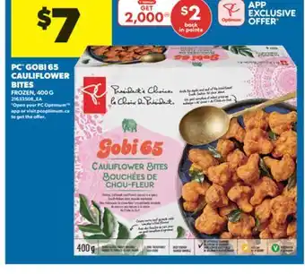 Real Canadian Superstore PC GOBI 65 CAULIFLOWER BITES, 400 G offer