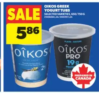 Real Canadian Superstore OIKOS GREEK YOGURT TUBS, 650/750 G offer