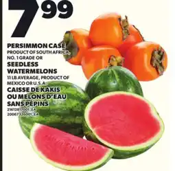Independent Grocer PERSIMMON CASE OR SEEDLESS WATERMELONS 11 LB AVERAGE, CAISSE DE KAKIS OU MELONS D'EAU SANS PÉPINS offer