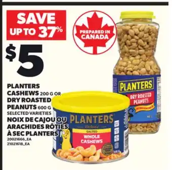 Independent Grocer PLANTERS CASHEWS, 200 G OR DRY ROASTED PEANUTS, 600 G offer