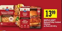 Foodland MAPLE LEAF Natural Fully Cooked Chicken or Pork offer