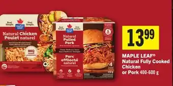Foodland MAPLE LEAF Natural Fully Cooked Chicken or Pork offer