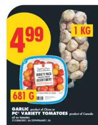 No Frills GARLIC, 1 KG PRODUCT OF CHINA OR PC VARIETY TOMATOES, 681 G PRODUCT OF CANADA offer