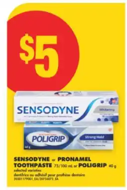 No Frills SENSODYNE OR PRONAMEL TOOTHPASTE, 75/100 ML OR POLIGRIP, 40 G offer