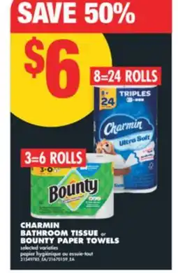 No Frills CHARMIN BATHROOM TISSUE, 8=24 ROLLS OR BOUNTY PAPER TOWELS, 3=6 ROLLS offer