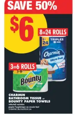 No Frills CHARMIN BATHROOM TISSUE, 8=24 ROLLS OR BOUNTY PAPER TOWELS, 3=6 ROLLS offer
