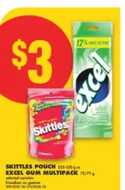 No Frills SKITTLES POUCH, 255-320 g or EXCEL GUM MULTIPACK, 75/77 g offer