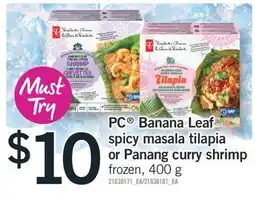 Fortinos PC BANANA LEAF BANANA LEAF SPICY MASALA TILAPIA SPICY MASALA TILAPIA OR PANANG CURRY SHRIMP, 400 G offer