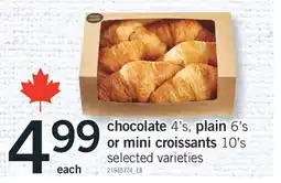 Fortinos CHOCOLATE 4' S, PLAIN 6' S OR MINI CROISSANTS 10' S offer