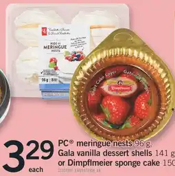 Fortinos PC MERINGUE NESTS 96 G, GALA VANILLA DESSERT SHELLS 141 G OR DIMPFLMEIER SPONGE CAKE 150 G offer