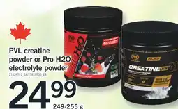 Fortinos PVL CREATINE POWDER OR PRO H2O POWDER OR PRO H2O ELECTROLYTE, 249-255 G offer