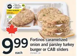 Fortinos FORTINOS CARAMELIZED ONION AND PARSLEY TURKEY BURGER OR CAB SLIDERS offer